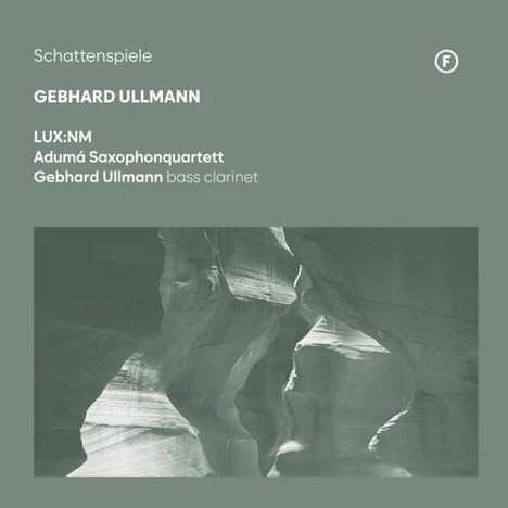 Text: "Schattenspiele GEBHARD ULLMANN LUX:NM Adumá Saxophonquartett Gebhard Ullmann bass clarinet". Bild von abstrakten Felsen.