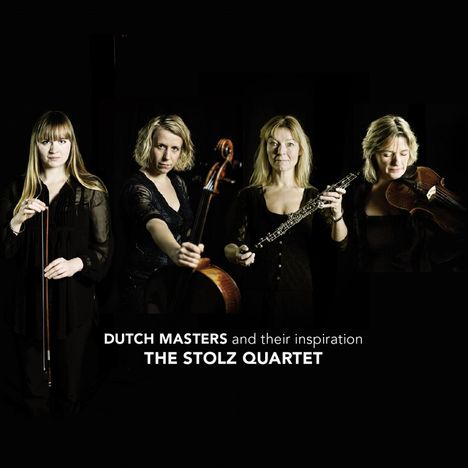 Stolz Quartet - Dutch Masters and their Inspiration, CD