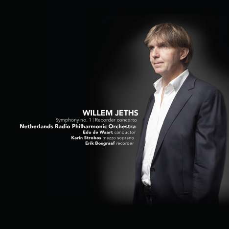 Willem Jeths (geb. 1959): Symphonie Nr.1 für Mezzosopran &amp; Orchester, CD