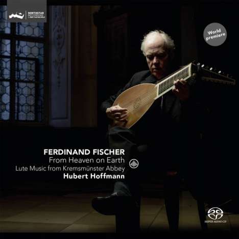 Ferdinand Fischer (1652-1725): Lautenwerke "From Heaven on Earth", Super Audio CD