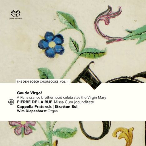 Gaude Virgo! - The den Bosch Choirbooks Vol.1, Super Audio CD