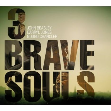 John Beasley, Darryl Jones &amp; Ndugu Chancler: 3 Brave Souls, CD