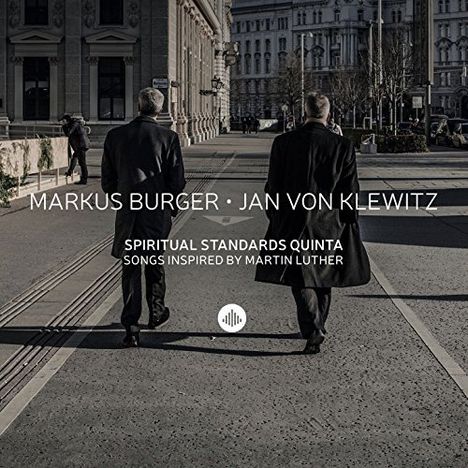 Markus Burger &amp; Jan von Klewitz: Spiritual Standards Quinta: Songs Inspired By Martin Luther, CD