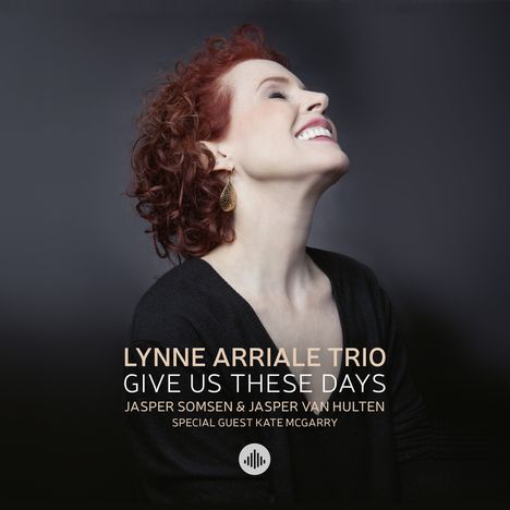 Lynne Arriale (geb. 1957): Give Us These Days, CD