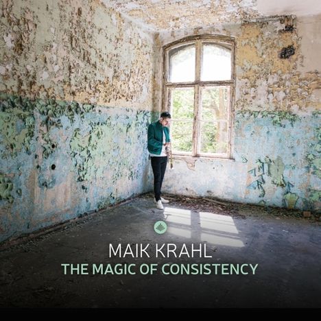 Maik Krahl (geb. 1991): The Magic of Consistency, CD