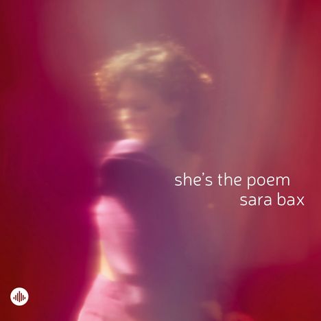 Sara Bax: She's the Poem, CD