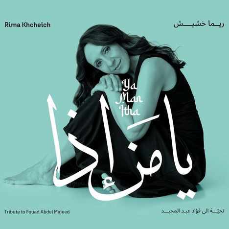 Rima Khcheich: Ya man Itha - Tribute to Fouad Abdel Majeed, CD