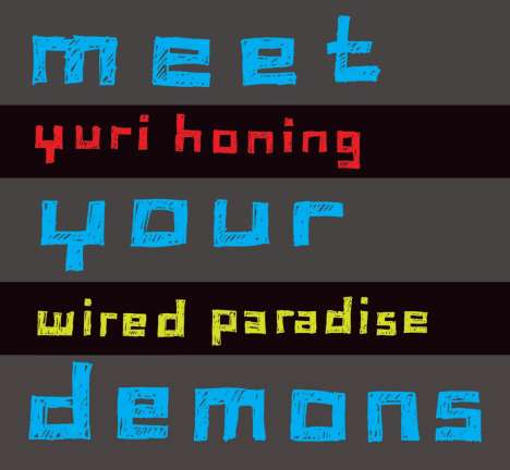 Yuri Honing (geb. 1965): Meet Your Demons (Digipack), CD