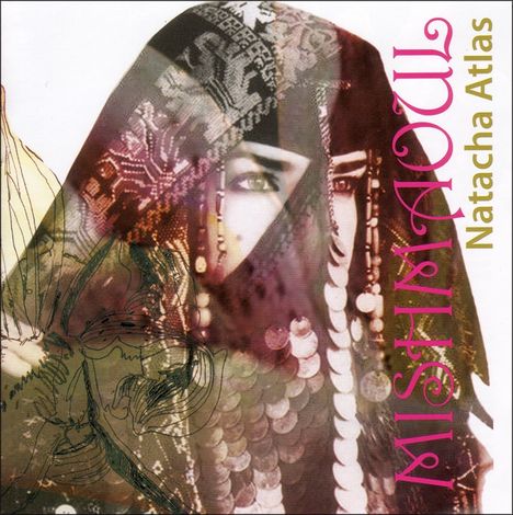 Natacha Atlas (geb. 1964): Mish Maoul, CD