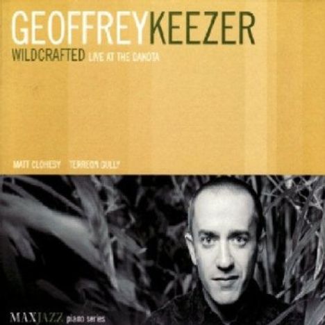 Geoff Keezer (geb. 1970): Wildcrafted: Live At The Dakota, CD