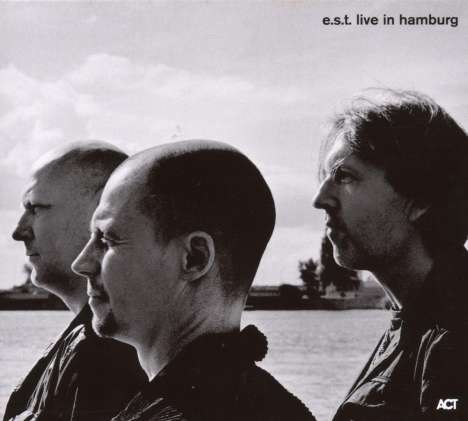 E.S.T. - Esbjörn Svensson Trio: Live In Hamburg 2006, 2 CDs
