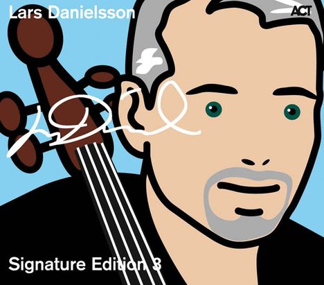 Lars Danielsson (geb. 1958): Signature Edition 3, 2 CDs
