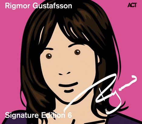 Rigmor Gustafsson (geb. 1966): Signature Edition 6, 2 CDs
