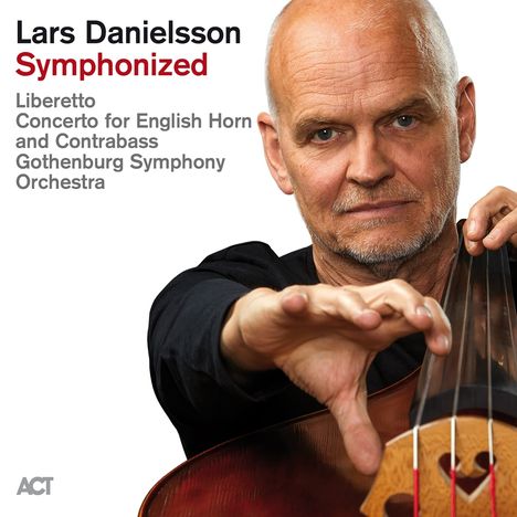 Lars Danielsson (geb. 1958): Symphonized, 2 CDs