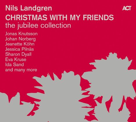 Nils Landgren (geb. 1956): Christmas With My Friends - The Jubilee Collection (Limited Edition), 5 CDs