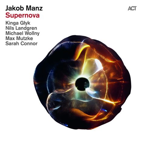 Text: Jakob Manz - Supernova; Namen: Kinga Glyk, Nils Landgren, Michael Wollny, Max Mutzke, Sarah Connor. Kreisförmiges, leuchtendes Muster.