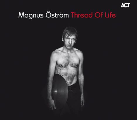 Magnus Öström (ex-E.S.T.) (geb. 1965): Thread Of Life, CD