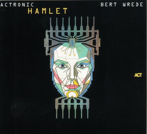 Bert Wrede: Actronic - Hamlet, CD