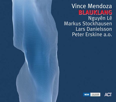 Vince Mendoza (geb. 1961): Blauklang, CD