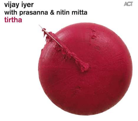 Vijay Iyer (geb. 1971): Tirtha, CD