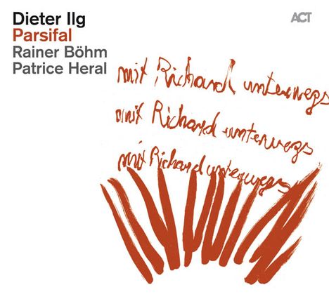 Dieter Ilg (geb. 1961): Parsifal, CD