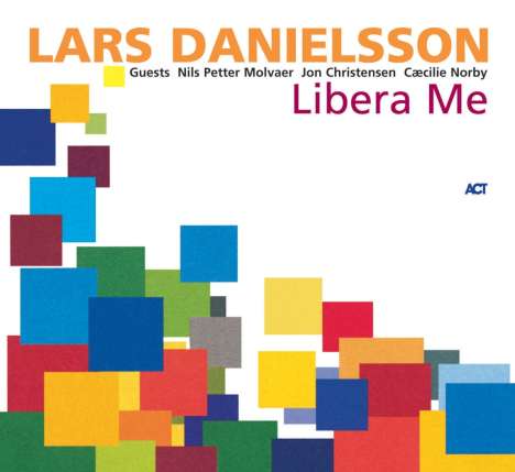 Lars Danielsson (geb. 1958): Libera Me, CD
