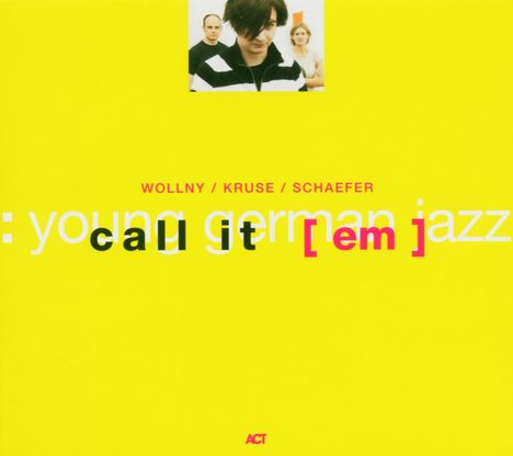 Michael Wollny, Eva Kruse &amp; Eric Schaefer: Call It (Em), CD