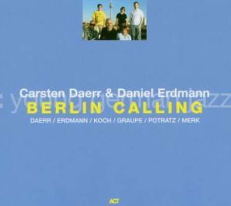 Carsten Daerr &amp; Daniel Erdmann: Berlin Calling, CD