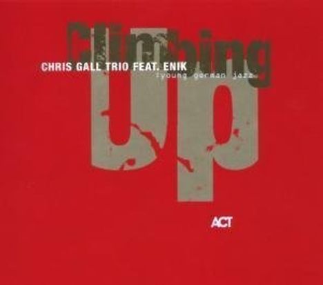 Chris Gall &amp; Enik: Climbing Up, CD