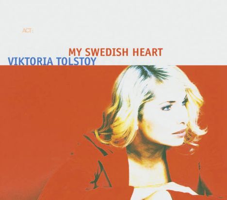 Viktoria Tolstoy (geb. 1974): My Swedish Heart, CD