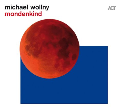 Michael Wollny (geb. 1978): Mondenkind, CD