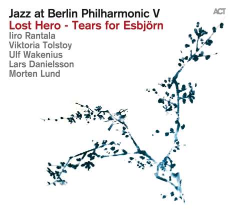 Iiro Rantala (geb. 1970): Jazz At Berlin Philharmonic V / Lost Hero - Tears for Esbjörn, CD