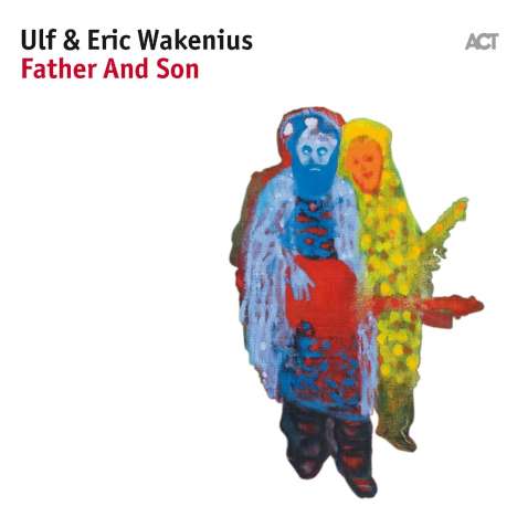 Eric &amp; Ulf Wakenius: Father And Son, CD