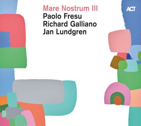 Paolo Fresu, Richard Galliano &amp; Jan Lundgren: Mare Nostrum III (180g) (45 RPM), 2 LPs