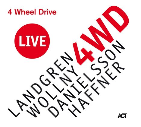 Nils Landgren, Michael Wollny, Lars Danielsson &amp; Wolfgang Haffner: 4 Wheel Drive Live, CD