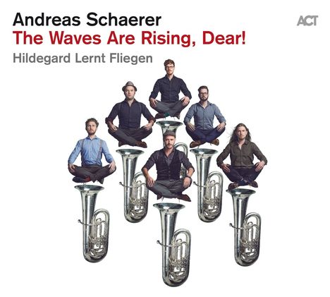 Andreas Schaerer: The Waves Are Rising, Dear!, CD