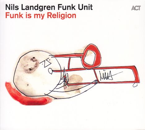 Nils Landgren (geb. 1956): Funk Is My Religion (signiert, exklusiv für jpc!), CD
