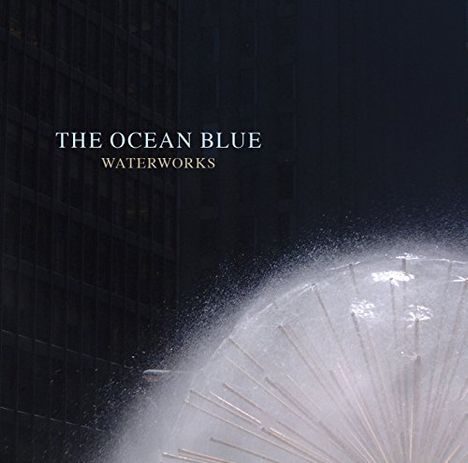 The Ocean Blue: Waterworks, CD