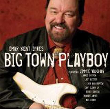 'Omar' Kent Dykes &amp; Jimmie Vaughan: Big Town Playboy, CD