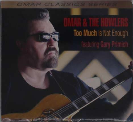 Omar &amp; The Howlers: Too Much Is Not Enough, CD