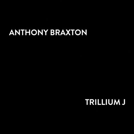 Anthony Braxton (geb. 1945): Trillium J, 4 CDs und 1 Blu-ray Disc