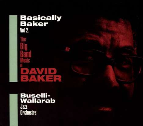Buselli-Wallarab Jazz Orchestra: Basically Baker Vol.2, 2 CDs