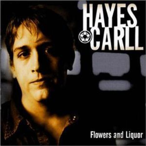 Hayes Carll: Flowers And Liquor, CD