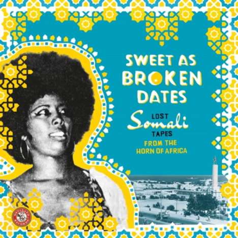 Sweet As Broken Dates: Lost Somali Tapes (From The Horn Of Africa), CD