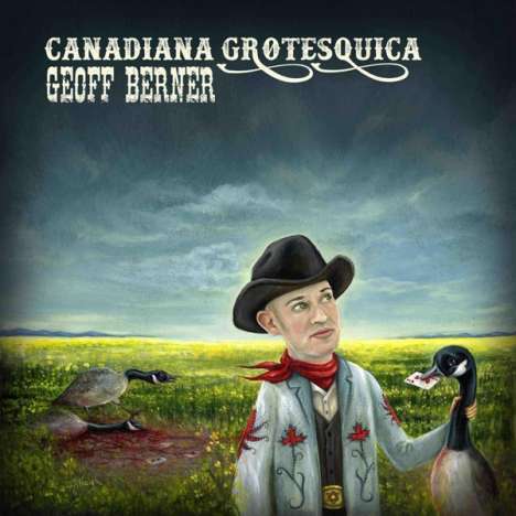 Geoff Berner: Canadian Grotesquica, CD