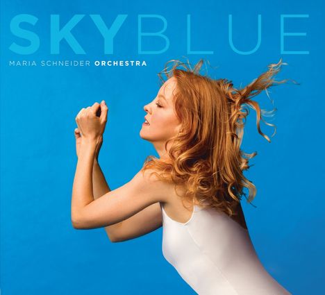 Maria Schneider (geb. 1960): Sky Blue, CD