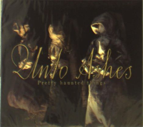 Unto Ashes: Pretty Haunted Things, CD