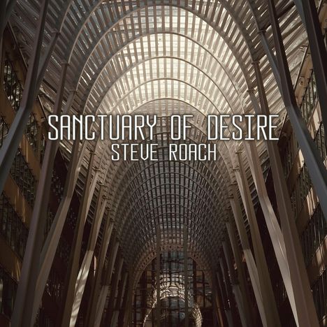 Steve Roach: Sanctuary Of Desire, 2 CDs