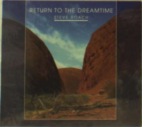 Steve Roach: Return To The Dreamtime, 2 CDs