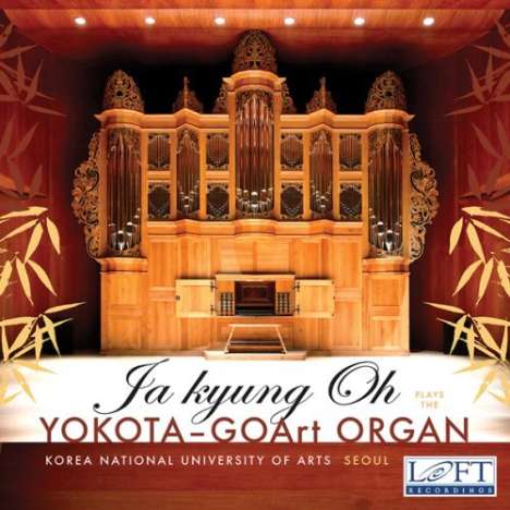 Ja Kyung Oh plays the Yokota-GoArt Organ, CD